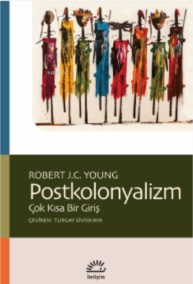 Postkolonyalizm;Çok Kısa Bir Giriş Robert J.C. Young