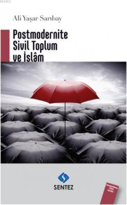 Postmodenite Sivil Toplum ve İslam Ali Yaşar Sarıbay