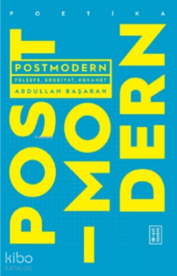 Postmodern;Felsefe, Edebiyat, Nekahet