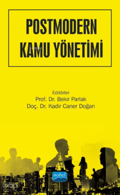 Postmodern Kamu Yönetimi - Kavramlar, Teoriler, Yaklaşımlar