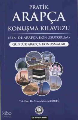 Pratik Arapça Konuşma Kılavuzu; Günlük Arapça Konuşmalar