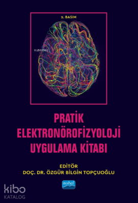 Pratik Elektronörofizyoloji Uygulama Kitabı Özgür Bilgin Topçuoğlu