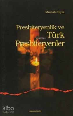 Presbiteryenlik ve Türk Presbiteryenler