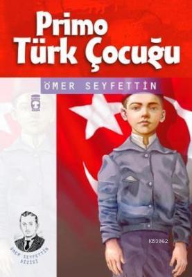 Primo Türk Çocuğu Ömer Seyfettin