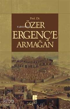 Prof. Dr. Özer Ergençe Armağan Kolektif