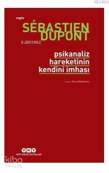 Psikanaliz Hareketinin Kendini İmhası Sebastien Dupont
