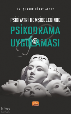 Psikiyatri Hemşirelerinde Psikodrama Uygulaması