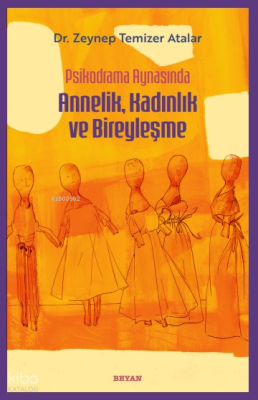 Psikodrama Aynasında Annelik, Kadınlık ve Bireyleşme