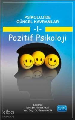 Psikolojide Güncel Kavramlar - 1; Pozitif Psikoloji