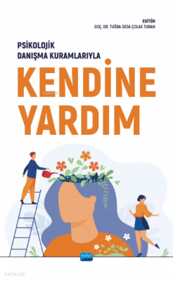 Psikolojik Danışma Kuramlarıyla Kendine Yardım