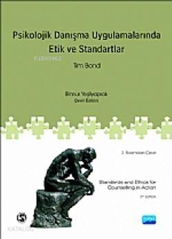 Psikolojik Danışma Uygulamalarında Etik ve Standartlar; Standarts and Ethics for Counselling in Action