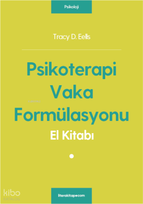 Psikoterapi Vaka Formülasyonu El Kitabı Tracy D. Eells