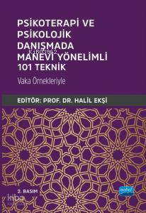 Psikoterapi ve Psikolojik Danışmada Manevi Yönelimli 101 Teknik Kolekt