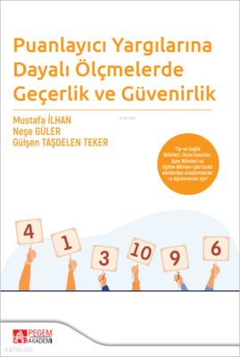 Puanlayıcı Yargılarına Dayalı Ölçmelerde Geçerlik ve Güvenirlik