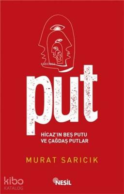 Put - Hicaz'ın Beş Putu ve Çağdaş Putlar