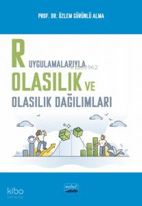 R Uygulamalarıyla Olasılık ve Olasılık Dağılımları