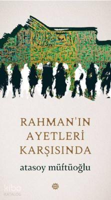 Rahman'ın Ayetleri Karşısında