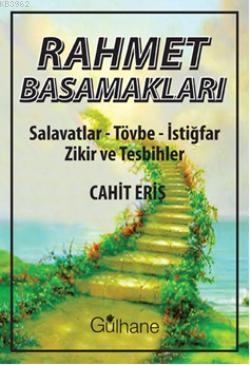 Rahmet Basamakları; Salavatlar - Tövbe - İstiğfar Zikir ve Tesbihler