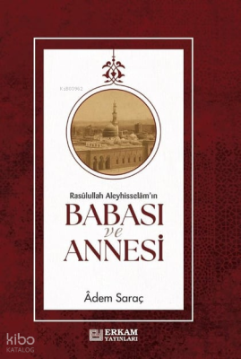 Rasulullah Aleyhi̇sselam'ın Babası Ve Annesi̇ Adem Saraç