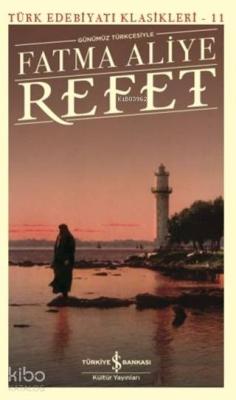 Refet (Günümüz Türkçesiyle); Türk Edebiyatı Klasikleri 11