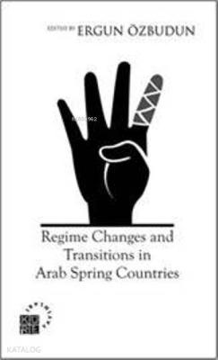 Regime Changes and Transitions in Arab Spring Countries
