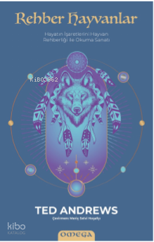 Rehber Hayvanlar;Hayatın İşaretlerini Hayvan Rehberliği ile Okuma Sanatı