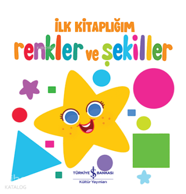 Renkler Ve Şekiller ;İlk Kitaplığım
