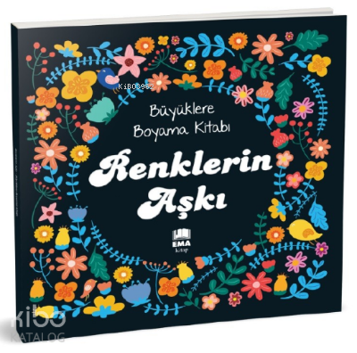 Renklerin Aşkı;Büyüklere Boyama Kitabı Kolektif