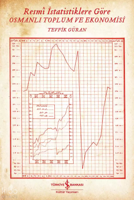 Resmi İstatistiklere Göre Osmanlı Toplum ve Ekonomisi