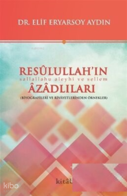 Resulullahın Azadlıları Elif Eryarsoy Aydın