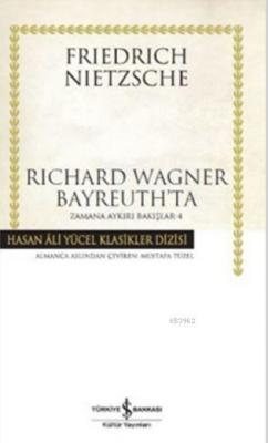 Richard Wagner Bayreuth'ta Friedrich Wilhelm Nietzsche