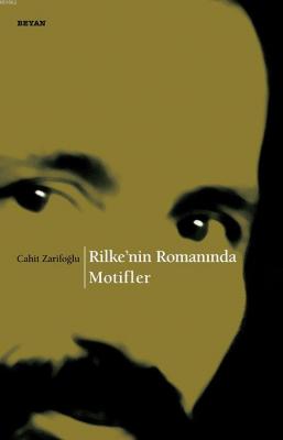 Rilke'nin Romanında Motifler Cahit Zarifoğlu