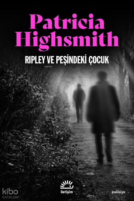 Ripley ve Peşindeki Çocuk Patricia Highsmith