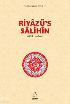 Riyâzü's Sâlihîn - Seçme Hadisler İmam Nevevi