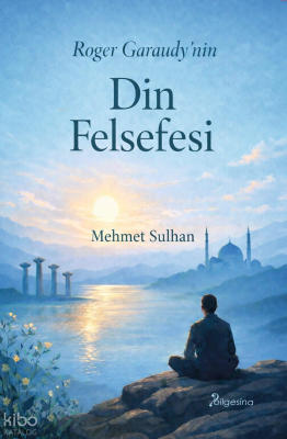 Roger Garaudy’nin Din Felsefesi Mehmet Sulhan