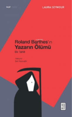 Roland Barthes’ın Yazarın Ölümü;Bir Tahlil Laura Seymour