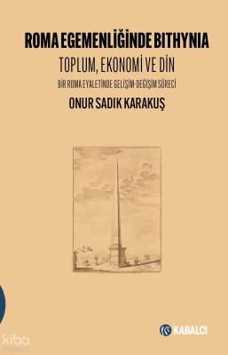 Roma Egemenliğinde Bithynia Toplum, Ekonomi Ve Din Bir Roma Eyaletinde Gelişim-Değişim Süreci