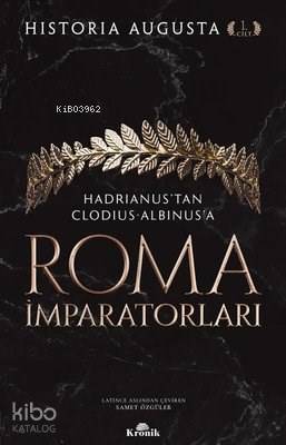 Roma İmparatorları 1. Cilt; Hadrianus'tan Clodius Albinus'a