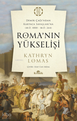 Roma’nın Yükselişi;Demir Çağı’ndan Kartaca Savaşlarına (M.Ö. 1000 – M.Ö. 264)