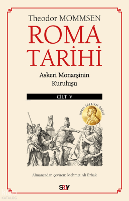 Roma Tarihi Cilt 5;Askeri Monarşinin Kuruluşu Theodor Mommsen