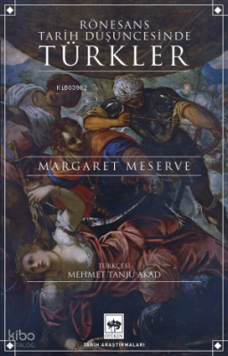 Rönesans Tarih Düşüncesinde Türkler
