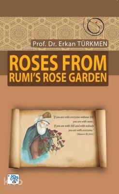 Roses From Rumi's Rose Garden Erkan Türkmen