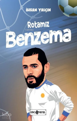 Rotamız Benzema İhsan Yalçın