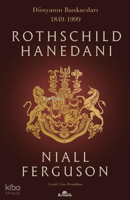 Rothschild Hanedanı: Dünyanın Bankacıları 1849-1999