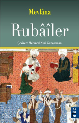 Rubailer Mevlânâ Celâleddîn-i Rûmî
