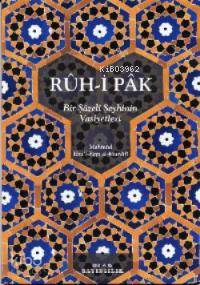 Rûh-i Pâk; Bir Şazeli Şeyhinin Vasiyetleri