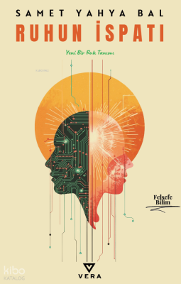 Ruhun İspatı;Yeni Bir Ruh Tanımı Samet Yahya Bal