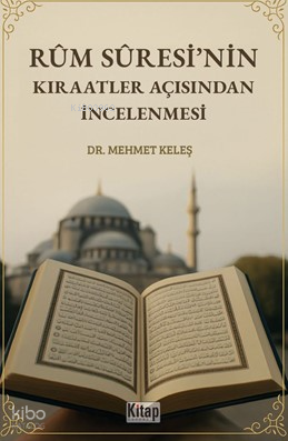 Rum Suresi'nin Kıraatler Açısından İncelenmesi Mehmet Keleş