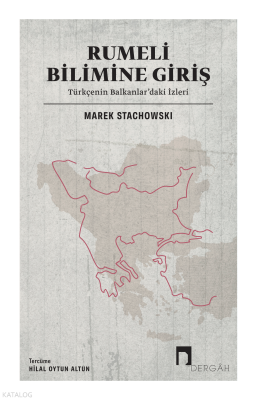 Rumeli Bilimine Giriş;Türkçenin Balkanlar’daki İzleri