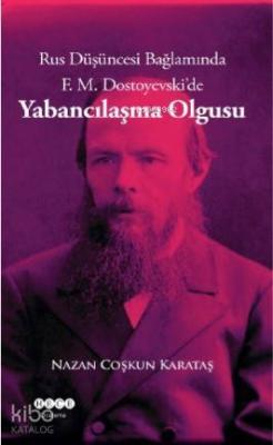 Rus Düşüncesi Bağlamında F. M. Dostoyevski'de Yabancılaşma Olgusu